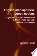 English mediopassive constructions a cognitive, corpus-based study of their origin, spread, and current status /