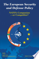 The European Security and Defense Policy NATO's companion-- or competitor? /