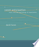 Sweet anticipation music and the psychology of expectation /