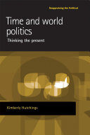 Time and world politics thinking the present /