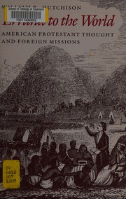 Errand to the world : American Protestant thought and foreign missions /