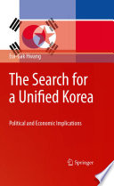The Search for a Unified Korea Political and Economic Implications /