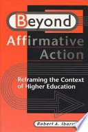 Beyond affirmative action reframing the context of higher education /