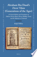 Abraham ibn Daud's Dorot 'olam (Generations of the ages) a critical edition and translation of Zikhron Divrey Romi, Divrey Malkhey Yisra'el, and the Midrash on Zechariah /
