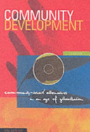 Community development : Community-based alternatives in an age of globalization /