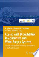 Coping with Drought Risk in Agriculture and Water Supply Systems Drought Management and Policy Development in the Mediterranean /