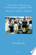 The crisis of identity in contemporary Japanese film personal, cultural, national /