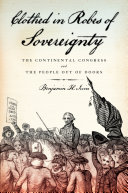 Clothed in robes of sovereignty the Continental Congress and the people out of doors /