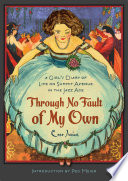 Through no fault of my own a girl's diary of life on Summit Avenue in the Jazz Age /