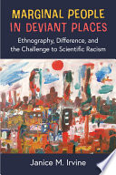 Marginal People in Deviant Places : Ethnography, Difference, and the Challenge to Scientific Racism /