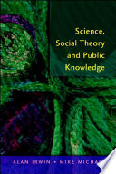 Science, social theory and public knowledge