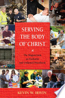 Serving the body of Christ : the Magisterium on Eucharist and ordained priesthood /