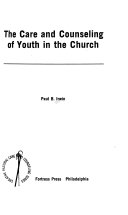 The care and counseling of youth in the church /