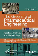 The greening of pharmaceutical engineering. practice, analysis, and methodology /