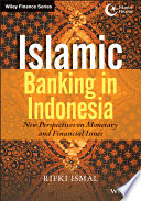 Islamic banking in Indonesia new perspectives on monetary and financial issues /