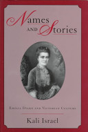 Names and stories Emilia Dilke and Victorian culture /