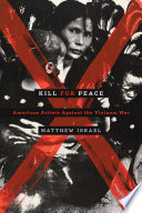 Kill for peace American artists against the Vietnam War /