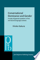 Conversational dominance and gender a study of Japanese speakers in first and second language contexts /