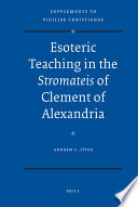 Esoteric teaching in the Stromateis of Clement of Alexandria