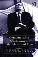Contemplating Shostakovich life, music and film /