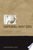 Imperial-Way Zen Ichikawa Hakugen's critique and lingering questions for Buddhist ethics /