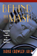 Behind the mask destruction and creativity in women's aggression /