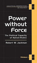 Power without force the political capacity of nation-states /