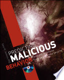 Predicting malicious behavior tools and techniques for ensuring global security /