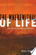 The wherewithal of life ethics, migration, and the question of well-being /