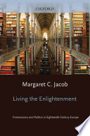 Living the enlightenment freemasonry and politics in eighteenth-century Europe /