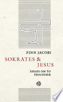 Sokrates og Jesus essays om to processer /