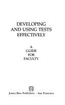 Developing and using tests effectively : a guide for faculty /