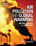 Air pollution and global warming : history, science, and solutions /