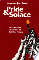 Pride and solace : the functions and limits of political theory /