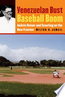 Venezuelan bust, baseball boom Andrés Reiner and scouting on the new frontier /