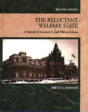 The reluctant welfare state : a history of American social welfare policies /