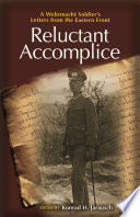 Reluctant accomplice a Wehrmacht soldier's letters from the Eastern Front /