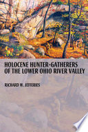 Holocene hunter-gatherers of the lower Ohio River Valley