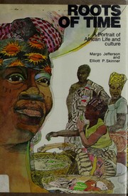 Roots of time: a portrait of African life and culture,