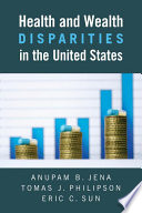 Health and wealth disparities in the United States