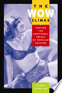 The wow climax tracing the emotional impact of popular culture /