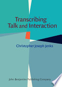 Transcribing talk and interaction issues in the representation of communication data /