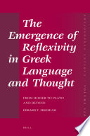The emergence of reflexivity in Greek language and thought from Homer to Plato and beyond /