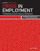 Crisis in employment a librarian's guide to helping job seekers /