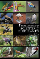 The Helm dictionary of scientific bird names from aalge to zusii /