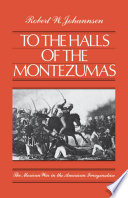 To the halls of the Montezumas the Mexican War in the American imagination /