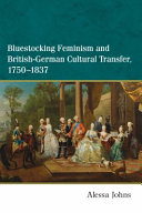 Bluestocking Feminism and British-German Cultural Transfer, 1750-1837 /