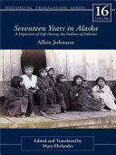 Seventeen years in Alaska : a depiction of life among the Indians of Yakutat /