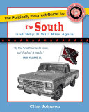 The politically incorrect guide to the South and why it will rise again /