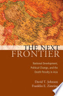 The next frontier national development, political change, and the death penalty in Asia /